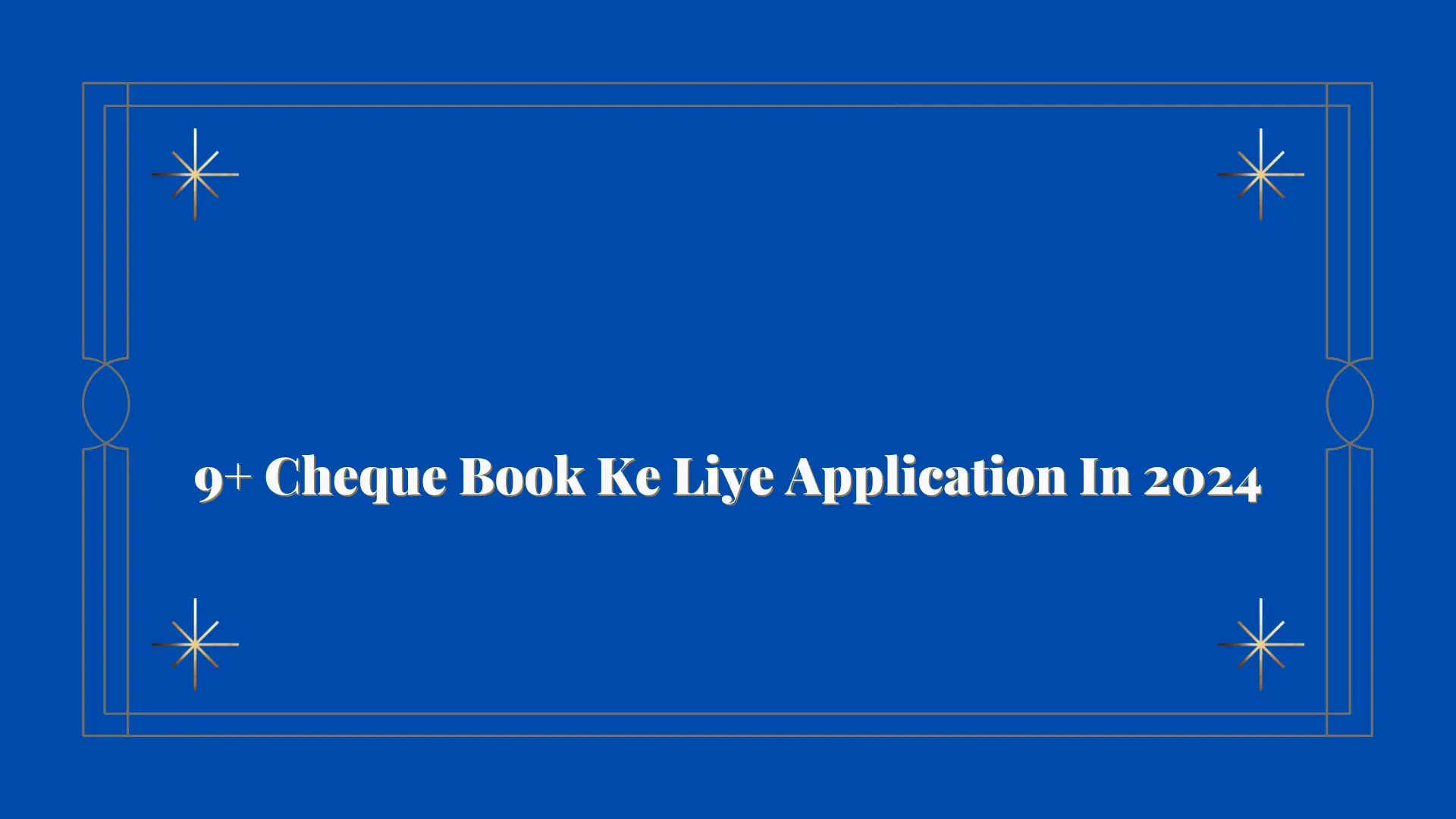 9+ Cheque Book Ke Liye Application