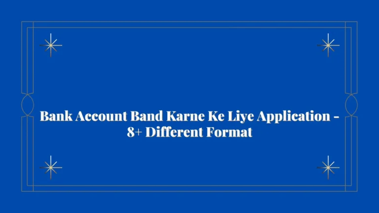 Bank Account Band Karne Ke Liye Application – 8+ Different Format